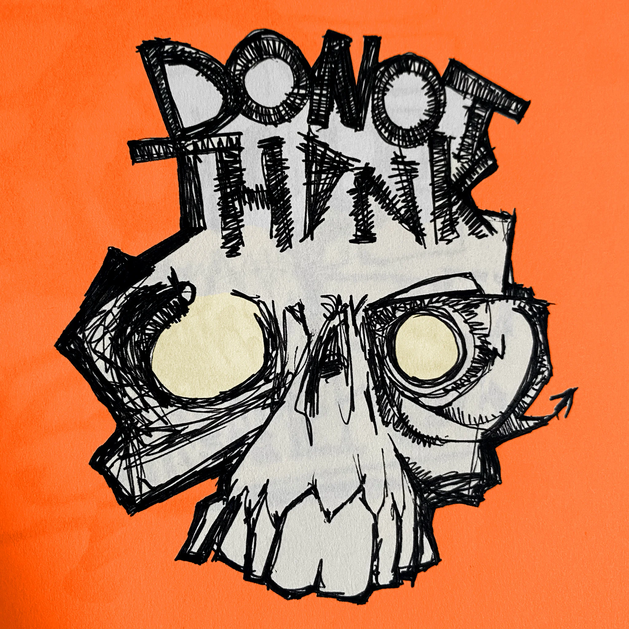 Do Not Think #6